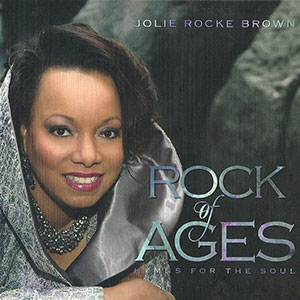Jolie Rocke Brown - Rock Of Ages: Hymns for the Soul